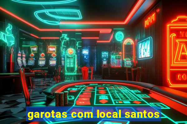 garotas com local santos